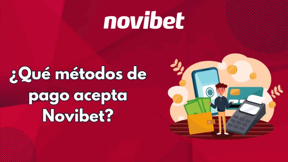 ¿Qué métodos de pago acepta Novibet?