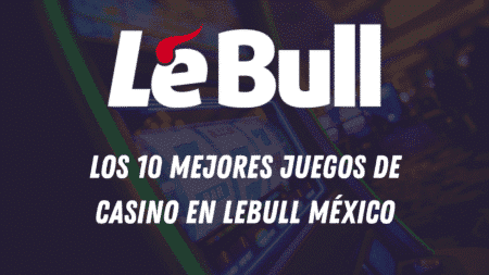 Los 10 mejores juegos de casino en Lebull México