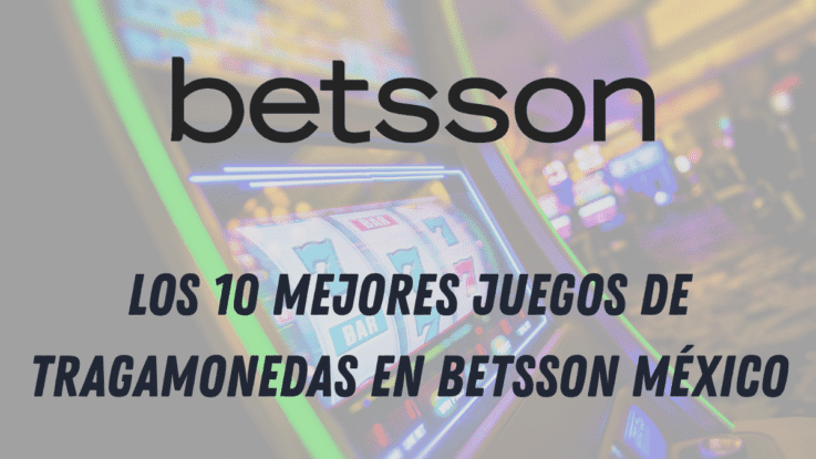 Los 10 mejores juegos de tragamonedas en Betsson México