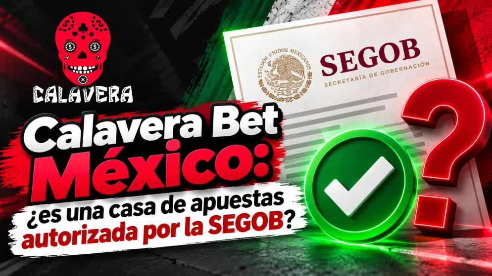 Calavera Bet México: ¿es una casa de apuestas autorizada por la SEGOB?